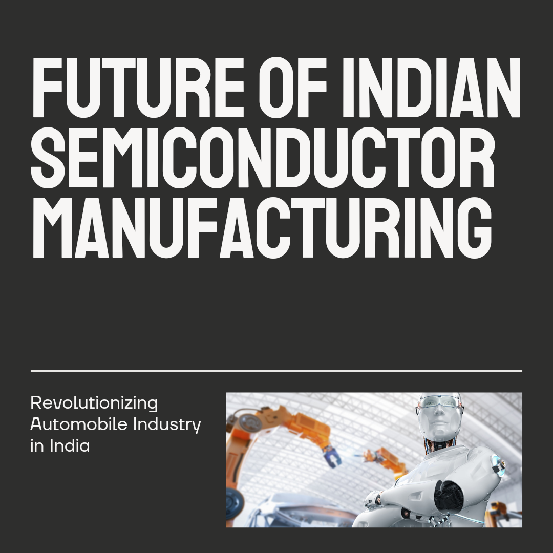 Semiconductor Production and the Future of Indian Manufacturing: A ...