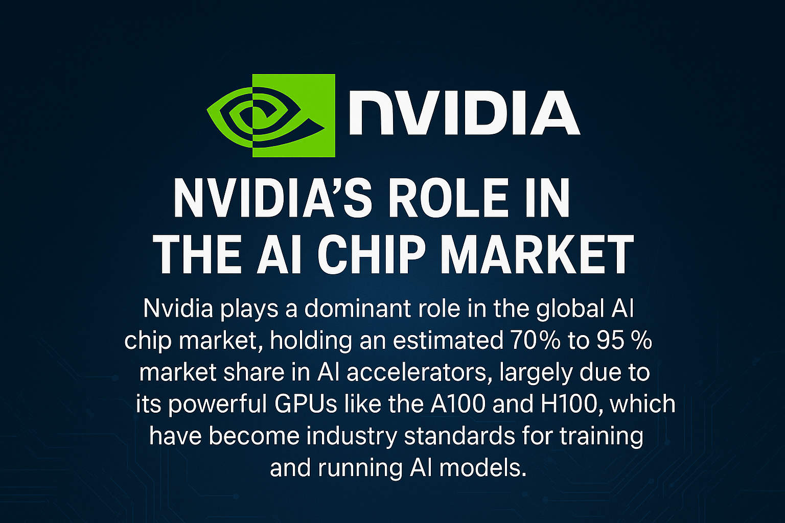 Nvidia’s Reign in the AI Chip Market: Powering the Global AI Revolution ...
